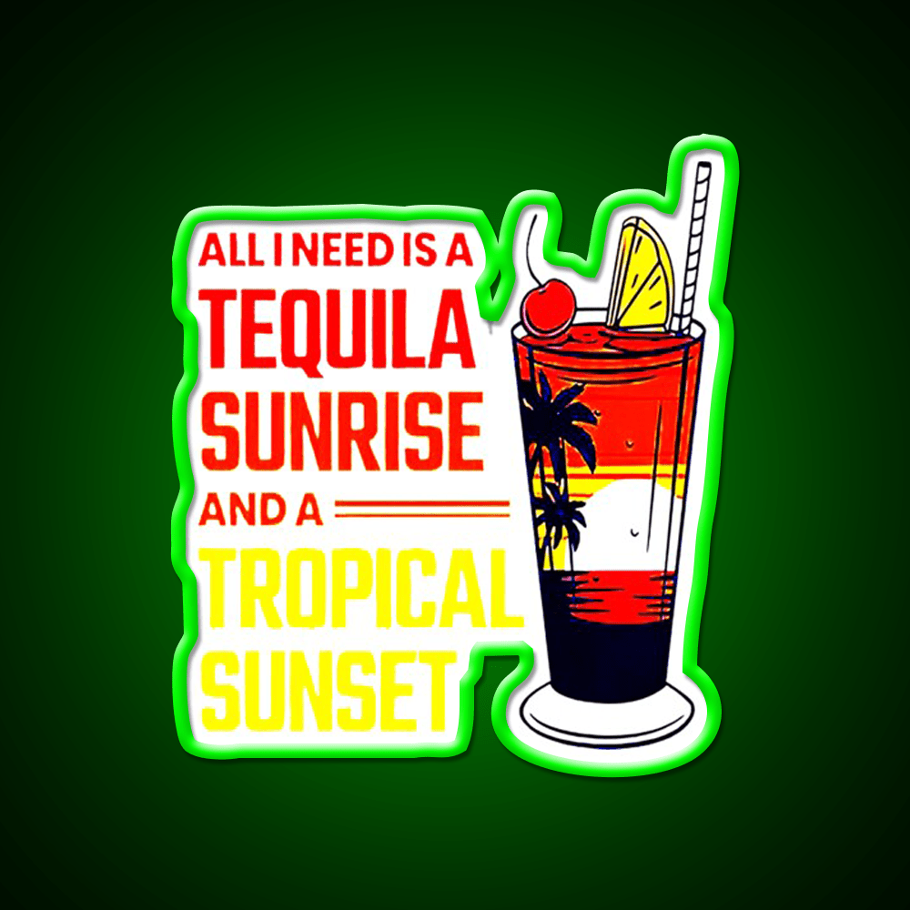 All I Need Is Tequila Sunset Classic Led Neon Sign Chinese Food Rgb Color - Shineneon