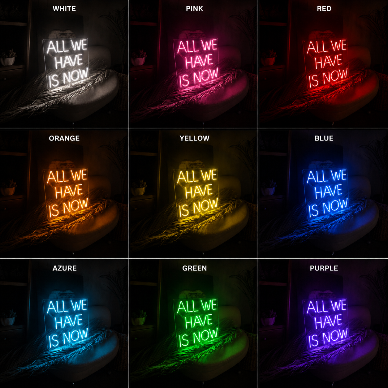 All We Have Is Now LED Neon Sign Home Decor - 05 Color Grid