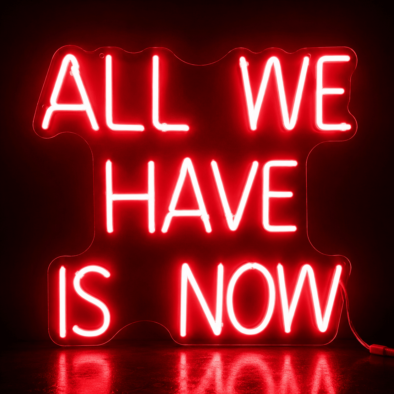 All We Have Is Now LED Neon Sign Wall Neon Sign - Shineneon