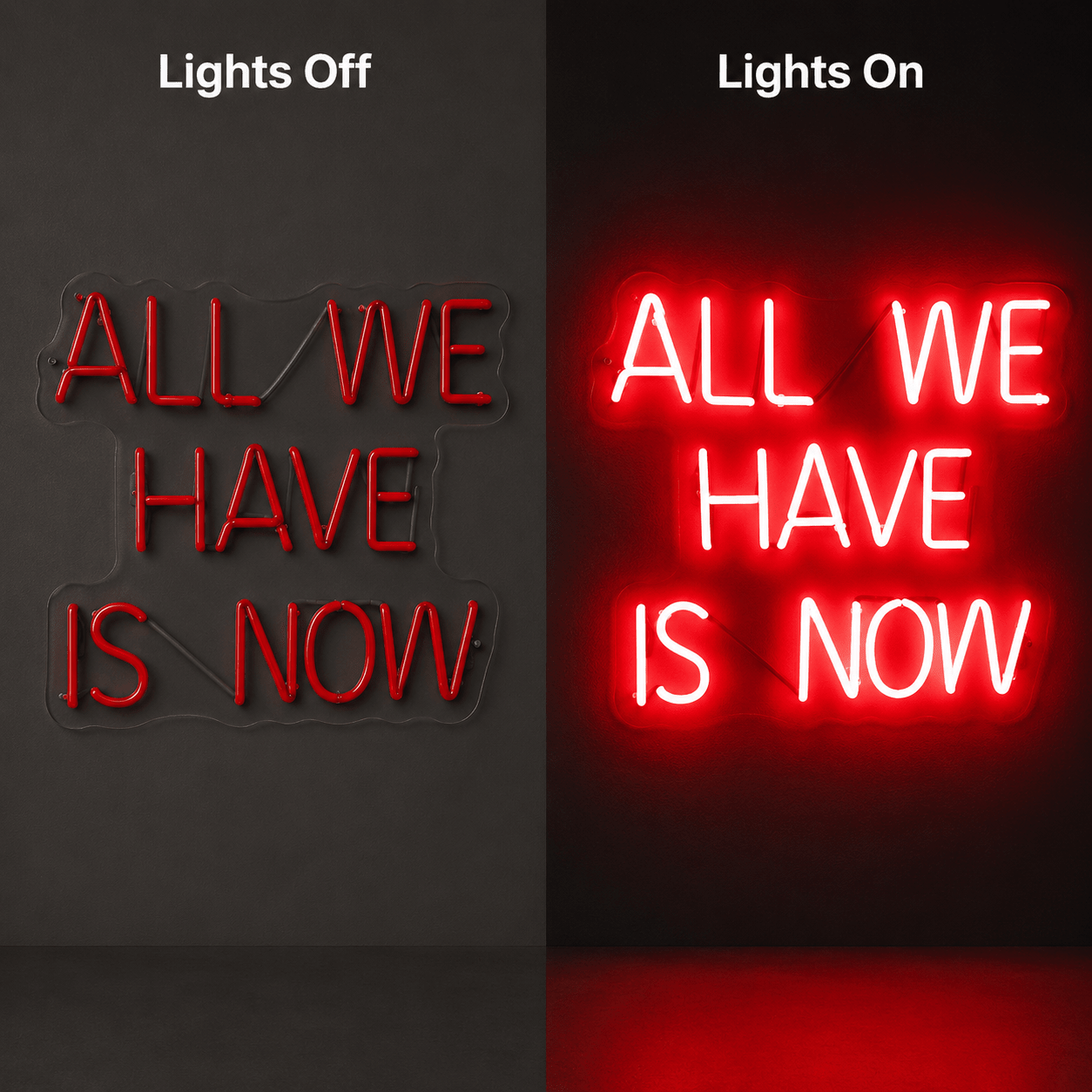 All We Have Is Now LED Neon Sign Wall Neon Sign - Shineneon
