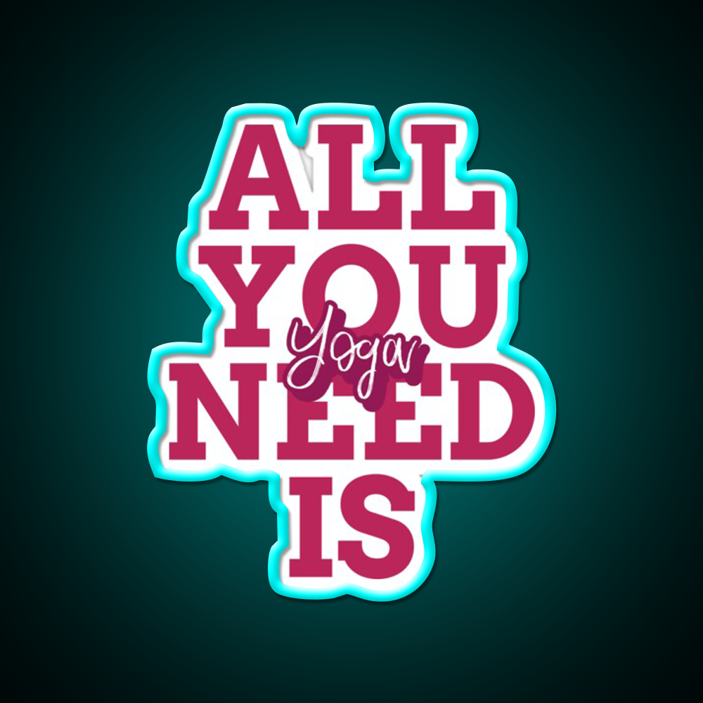All You Need Is Yoga Led Neon Sign For Wellness Space Rgb Color
