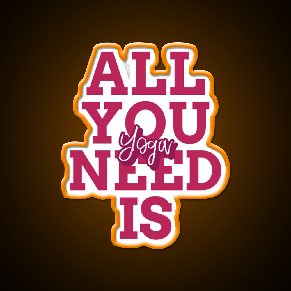 All You Need Is Yoga Led Neon Sign For Wellness Space Rgb Color