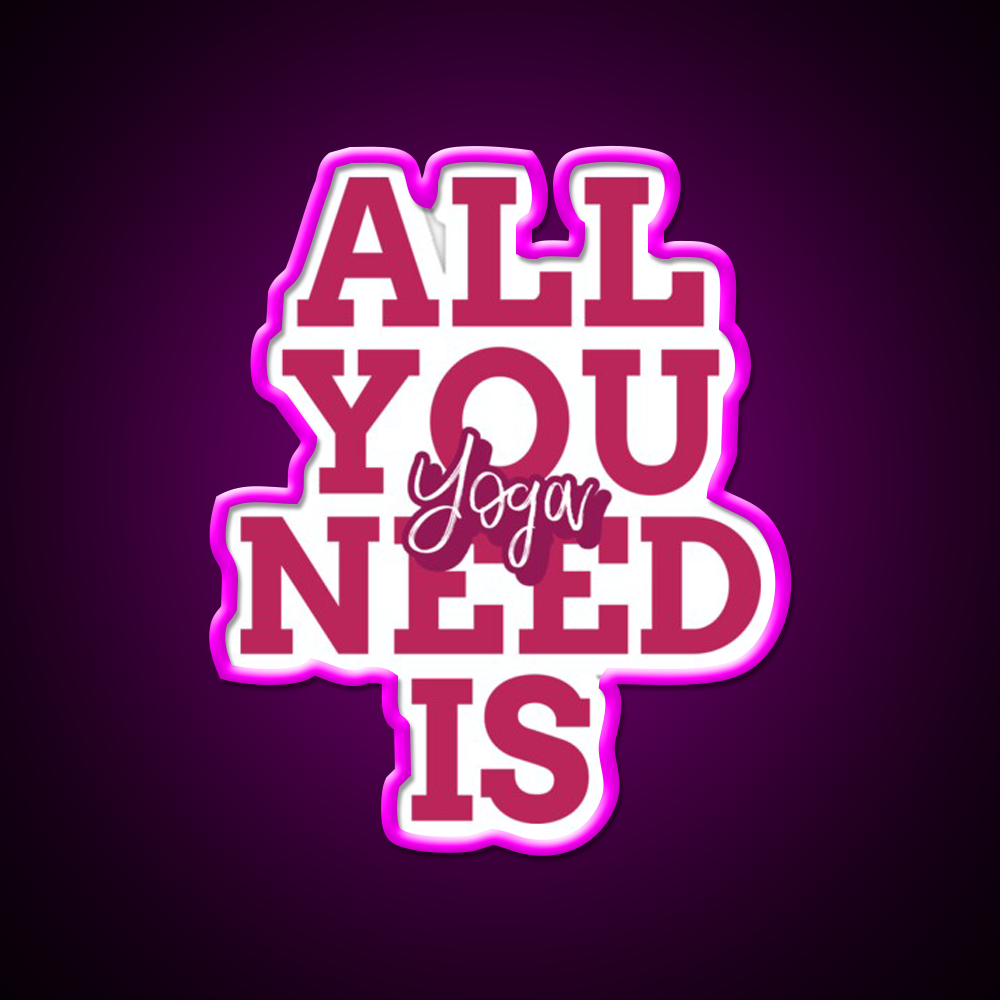 All You Need Is Yoga Led Neon Sign For Wellness Space Rgb Color