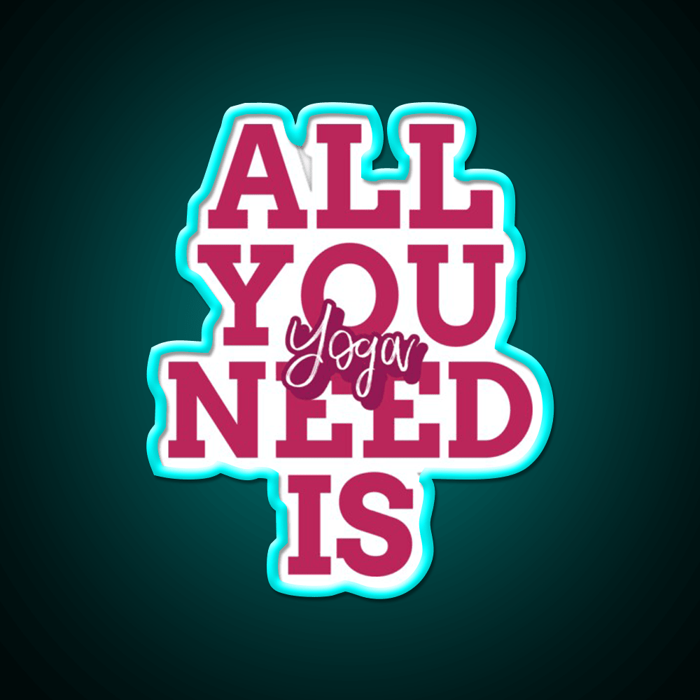 All You Need Is Yoga Led Neon Sign For Wellness Space Rgb Color - Shineneon