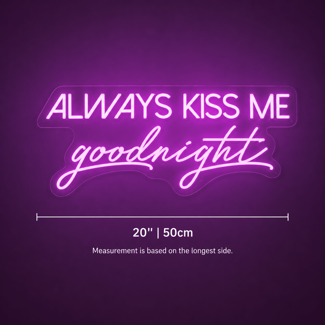 Always Kiss Me Goodnight Wall Light LED Neon Sign - Shineneon
