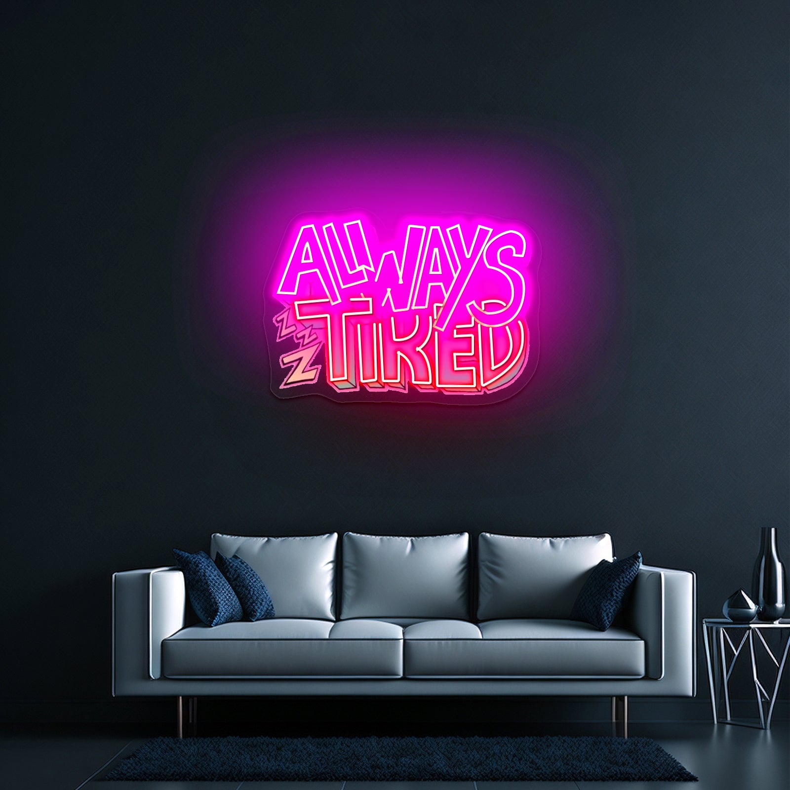 Always Tired Neon Signs For Gaming Neon Signs Artwork