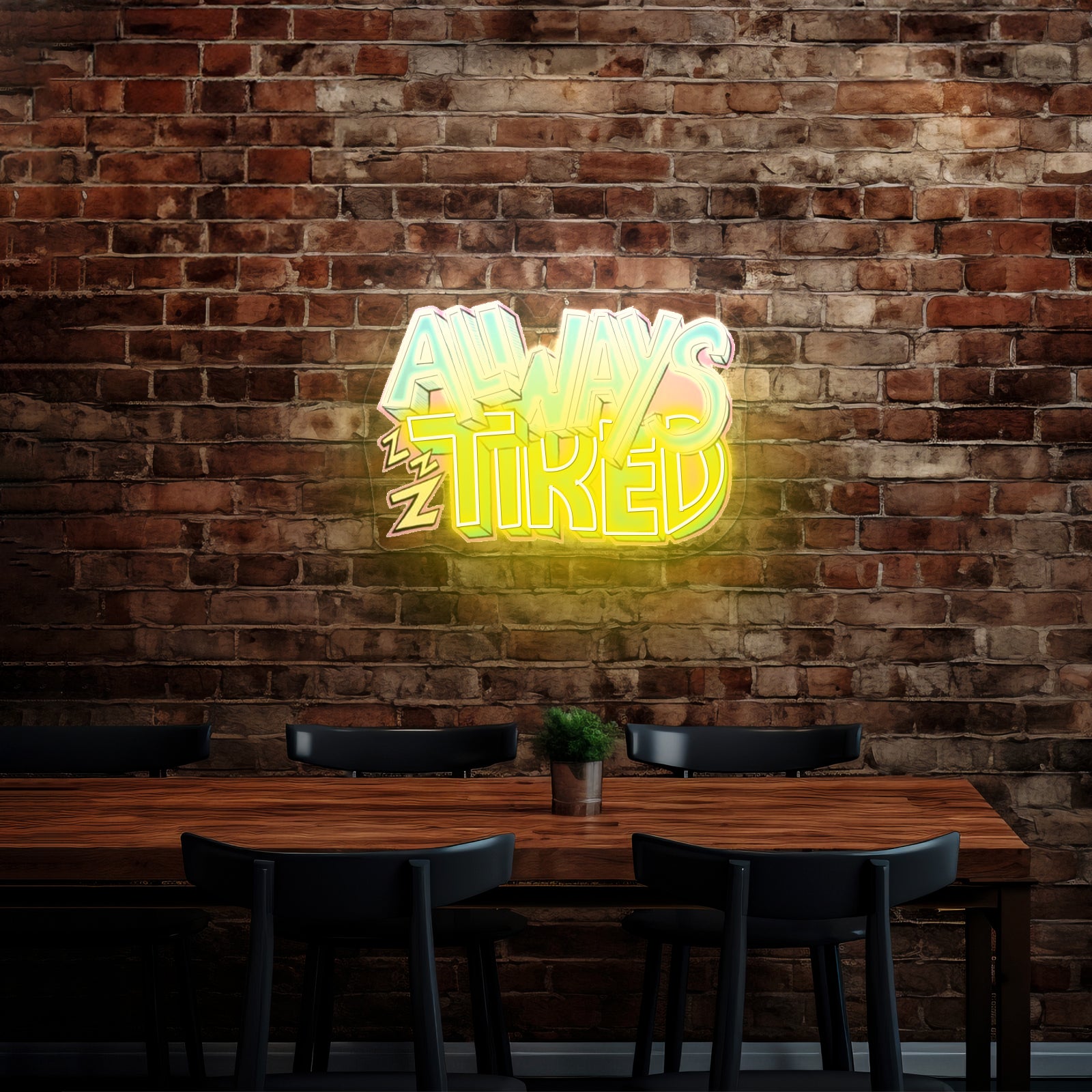 Always Tired Neon Signs For Gaming Neon Signs Artwork