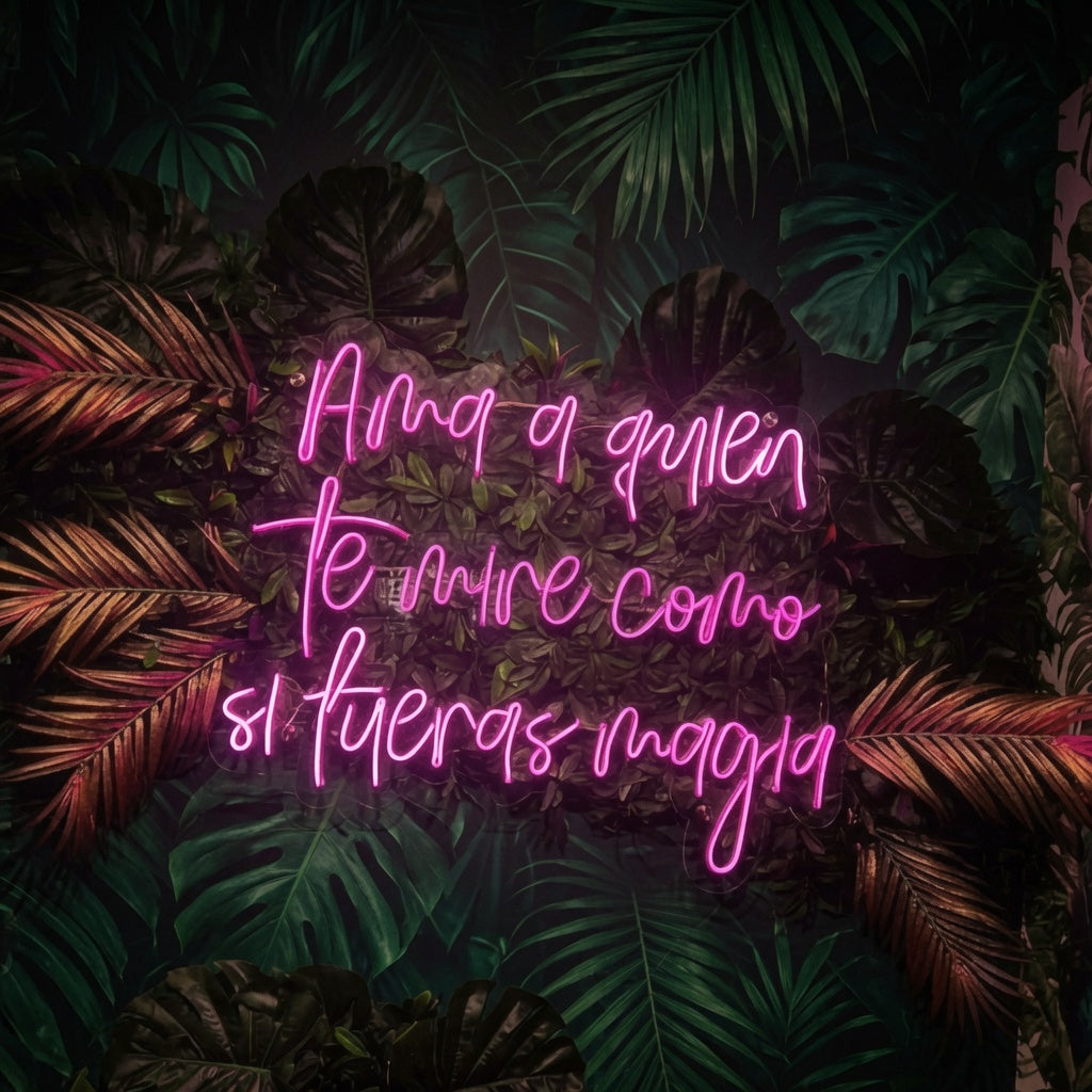 Ama A Quien Te Mire Como Si Fueras Magia LED Neon Sign - 02 High-Converting Product Image