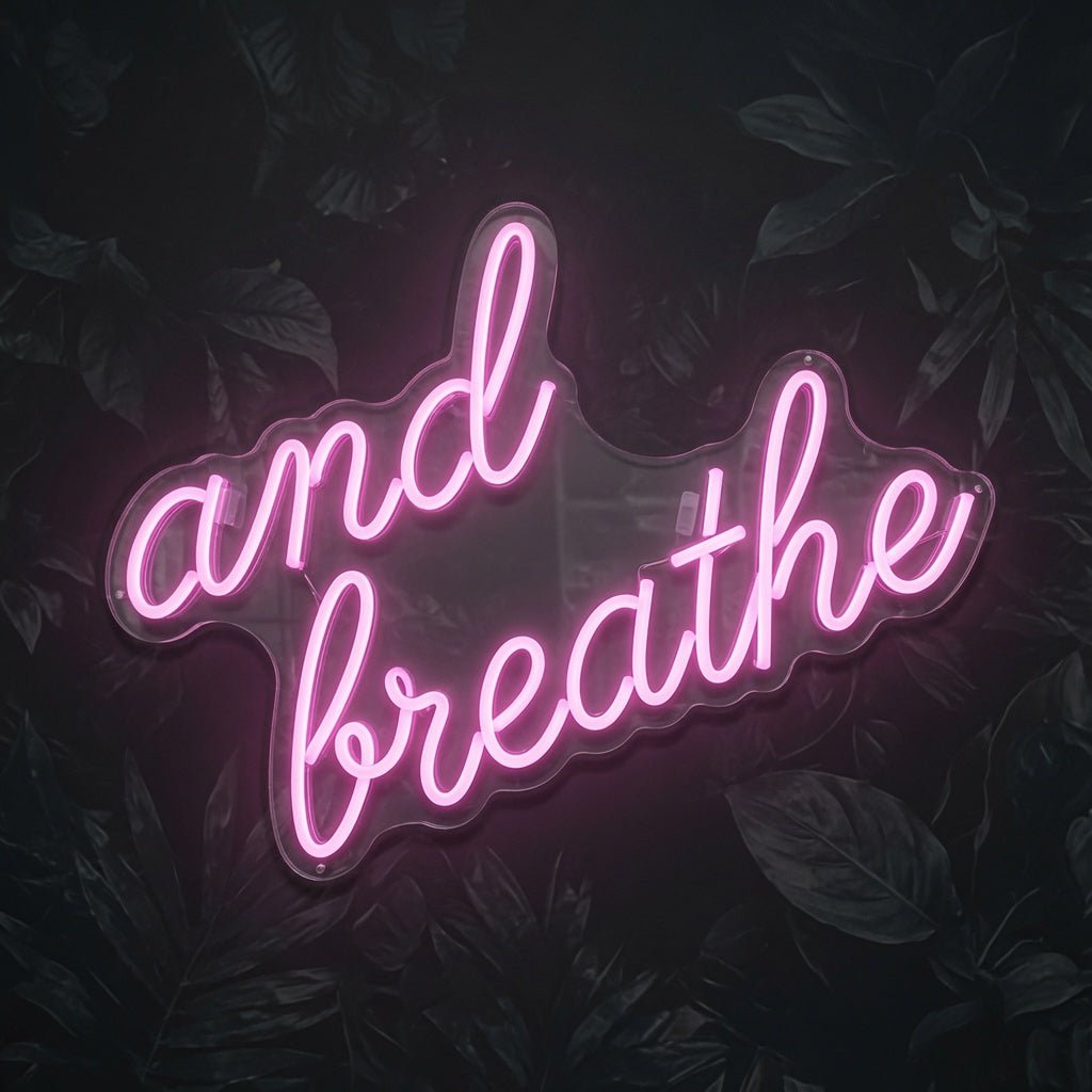 And Breathe LED Neon Sign Wall Decor - Shineneon