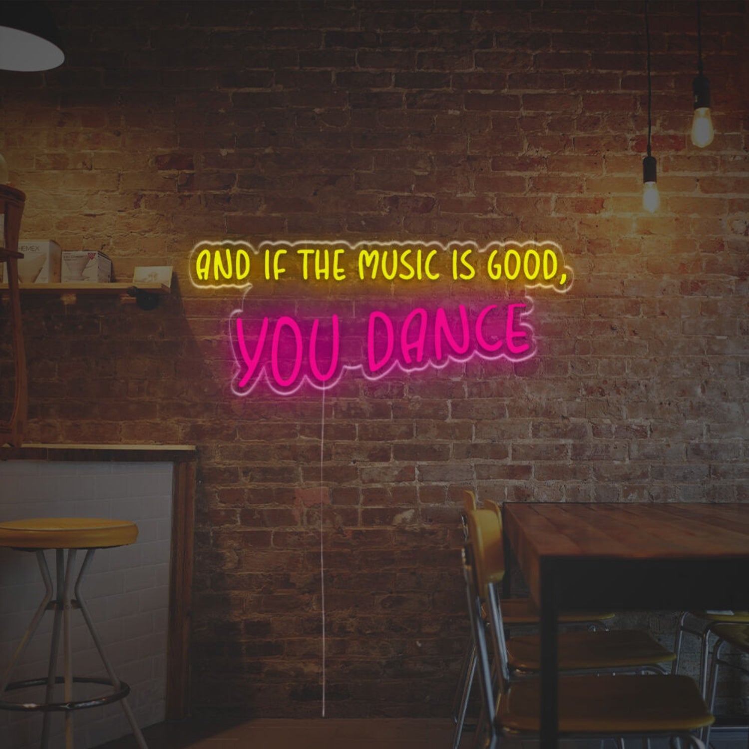 And If The Music Is Good You Dance Led Neon Sign | Shineneon