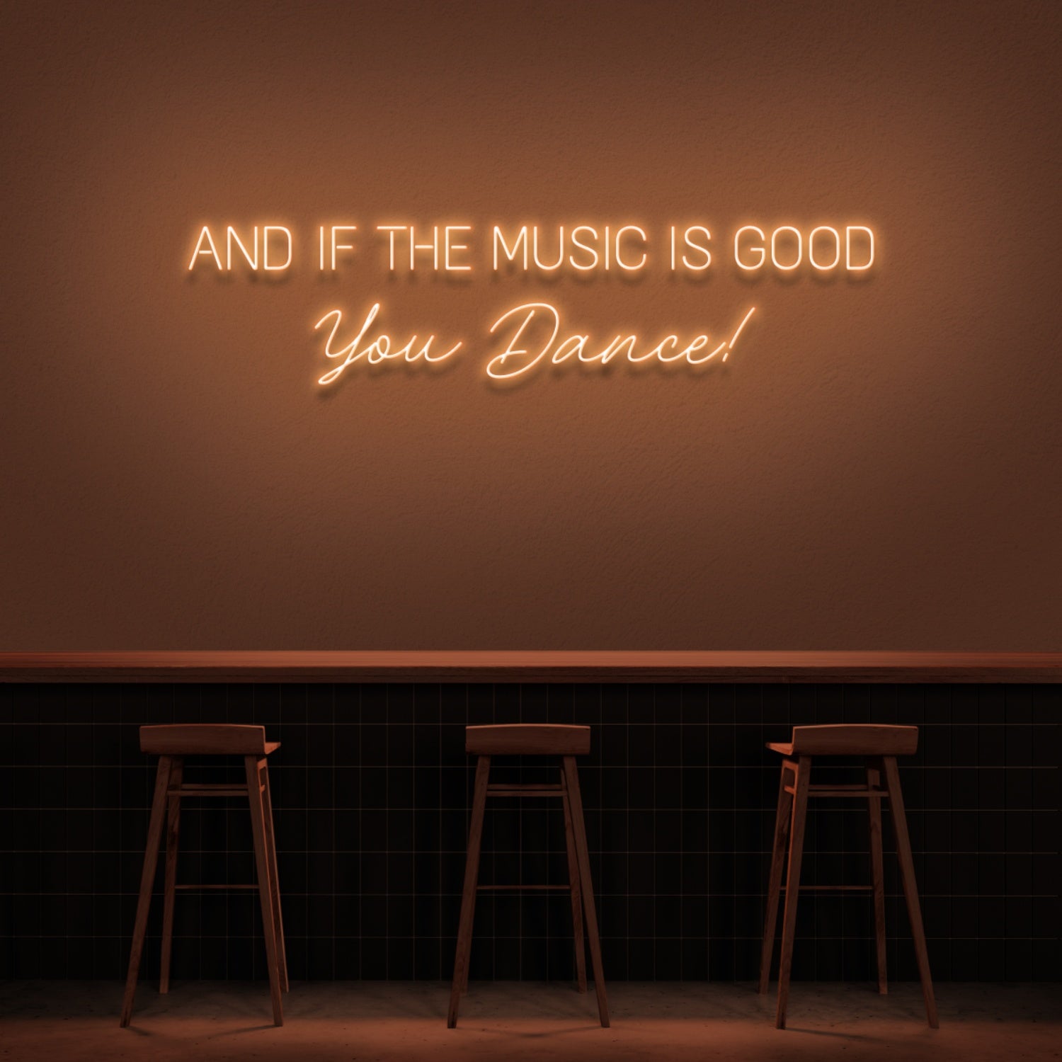 And If The Music Is Good You Dance Neon Sign | Shineneon