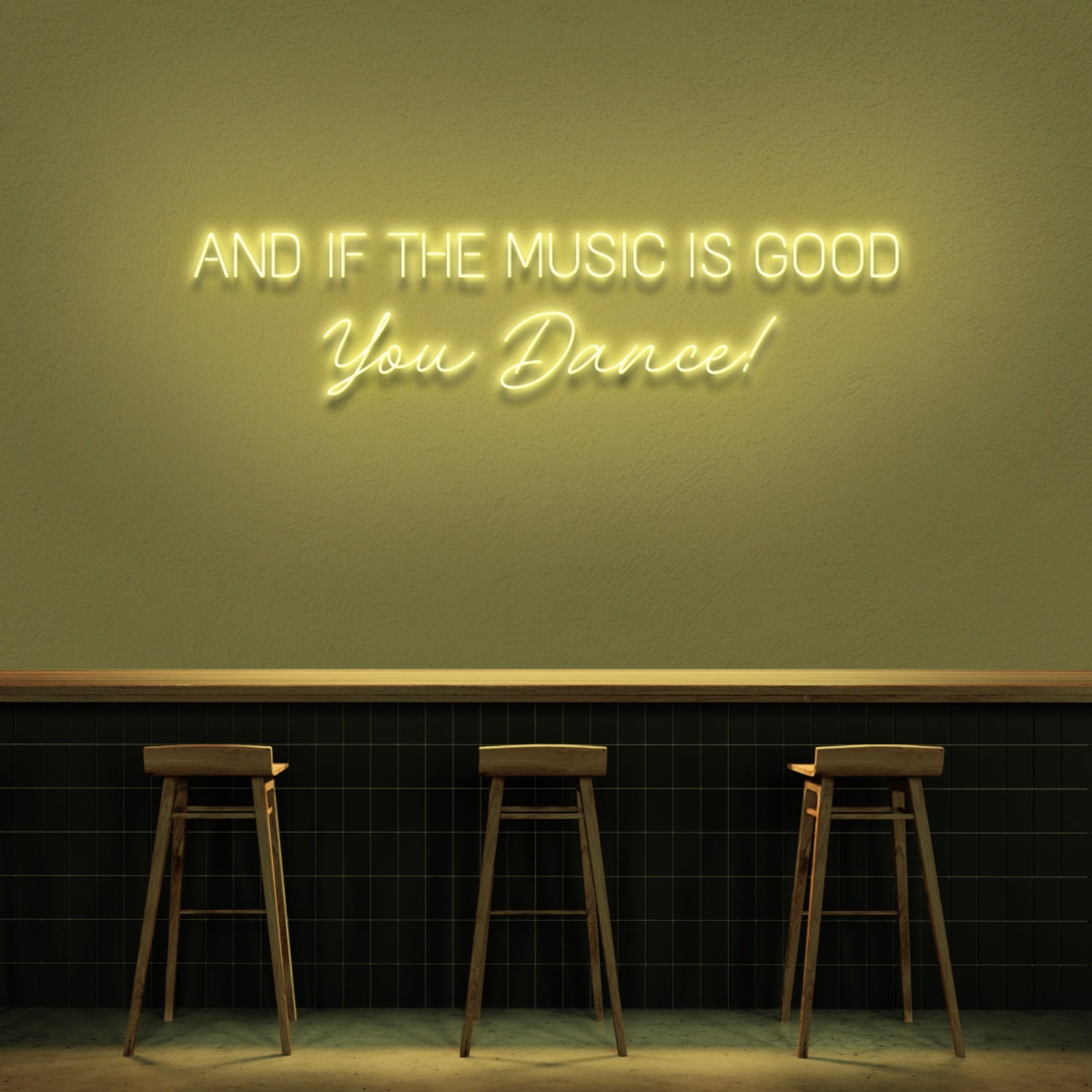 And If The Music Is Good You Dance Neon Sign | Shineneon