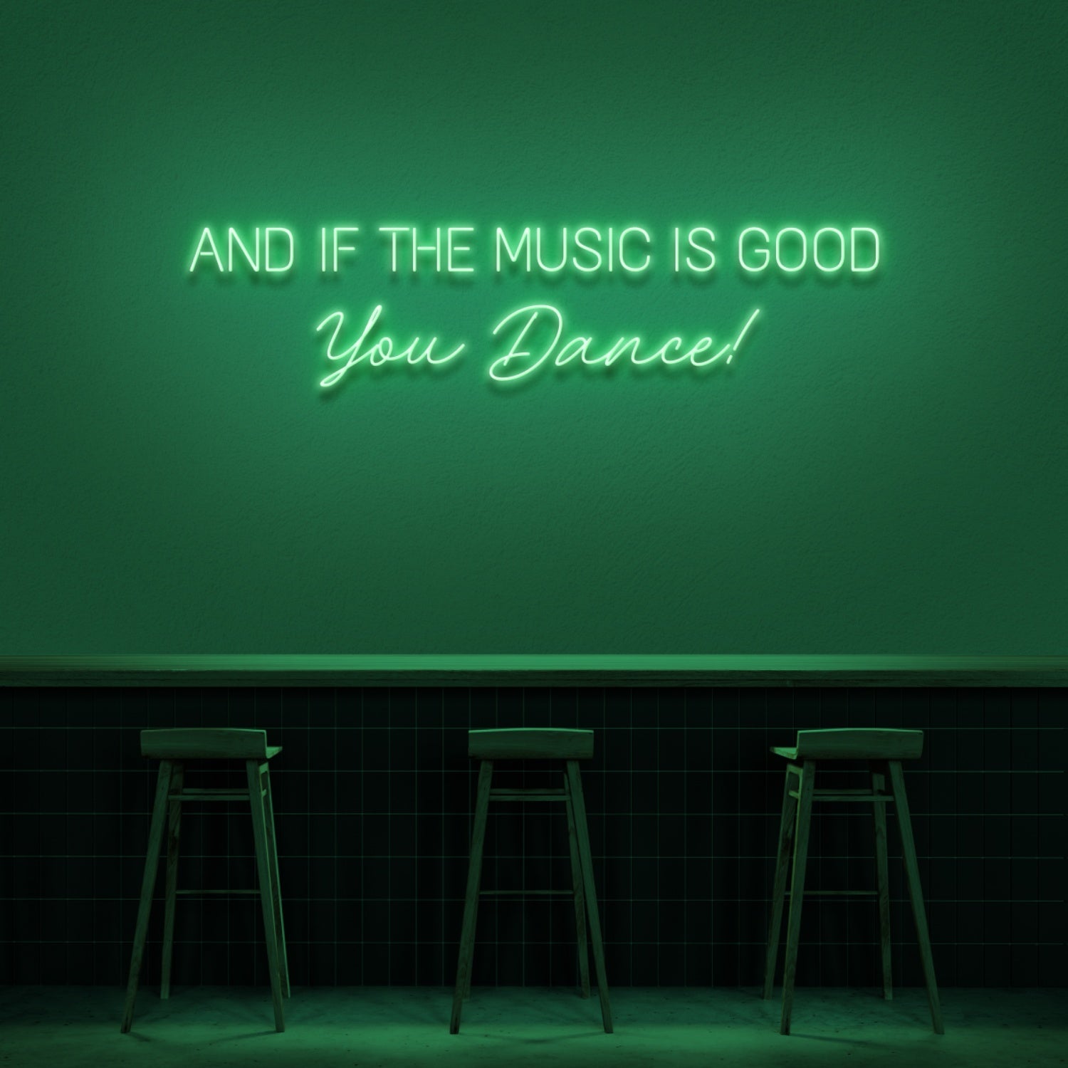 And If The Music Is Good You Dance Neon Sign | Shineneon