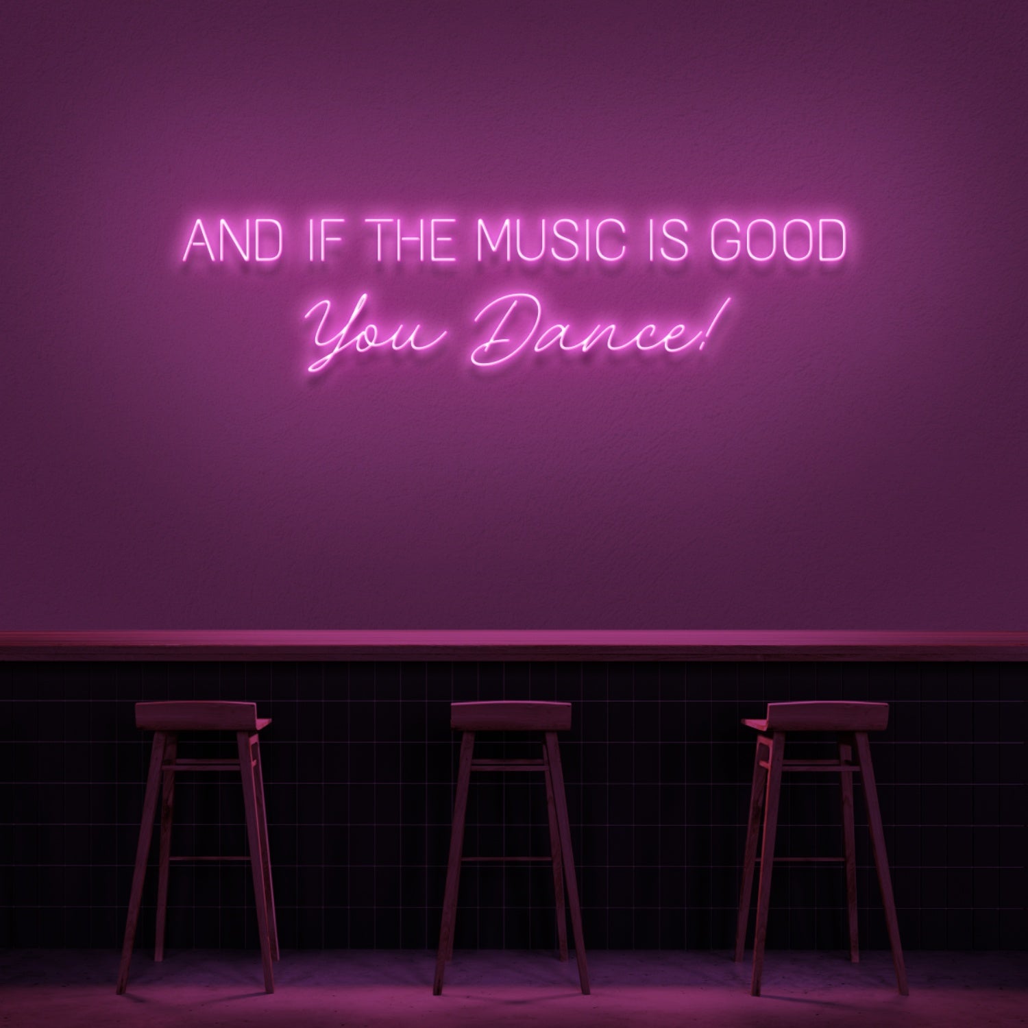 And If The Music Is Good You Dance Neon Sign | Shineneon