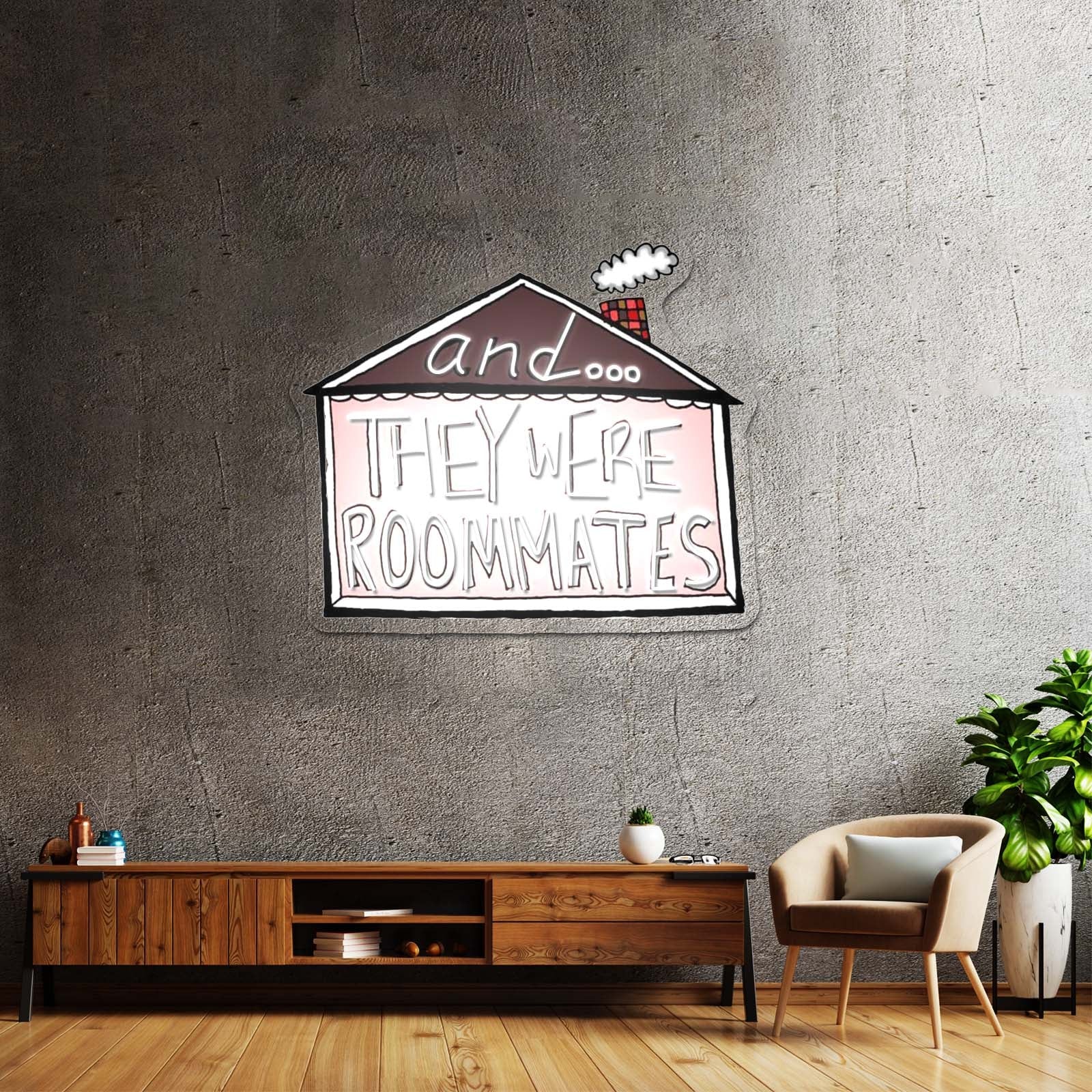And They Were Roommates Custom Led Signs - Shineneon