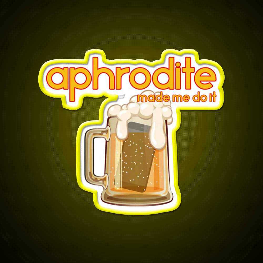 Aphrodite Made Me Do It Beer Bar Decor Led Neon Sign Rgb Color - Custom LED neon sign front view