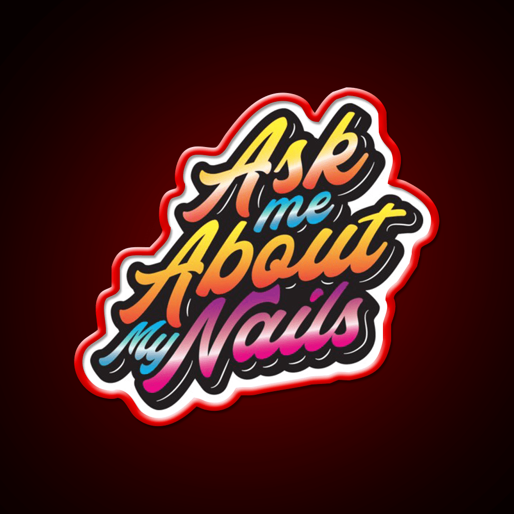 Ask Me About My Nail Salon Led Neon Sign For Tech Room Rgb Color - Shineneon