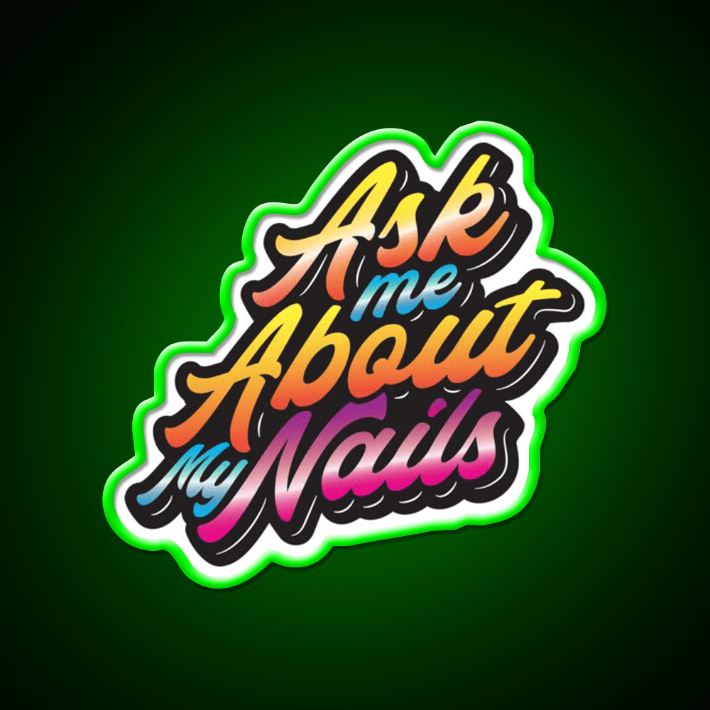 Ask Me About My Nail Salon Led Neon Sign For Tech Room Rgb Color - Shineneon