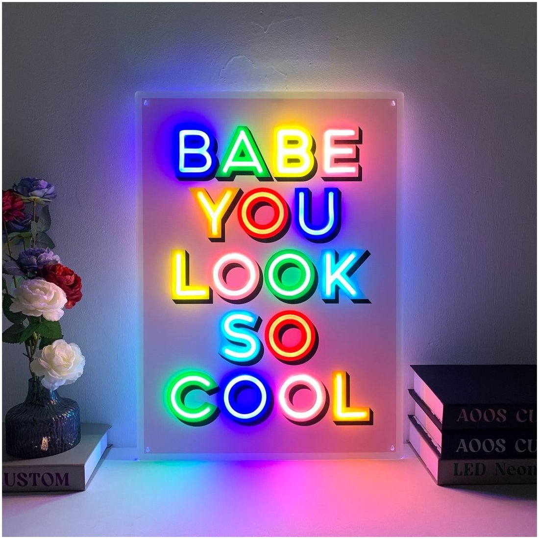 Babe You Look So Cool Led Sign Business Neon Signs - Shineneon
