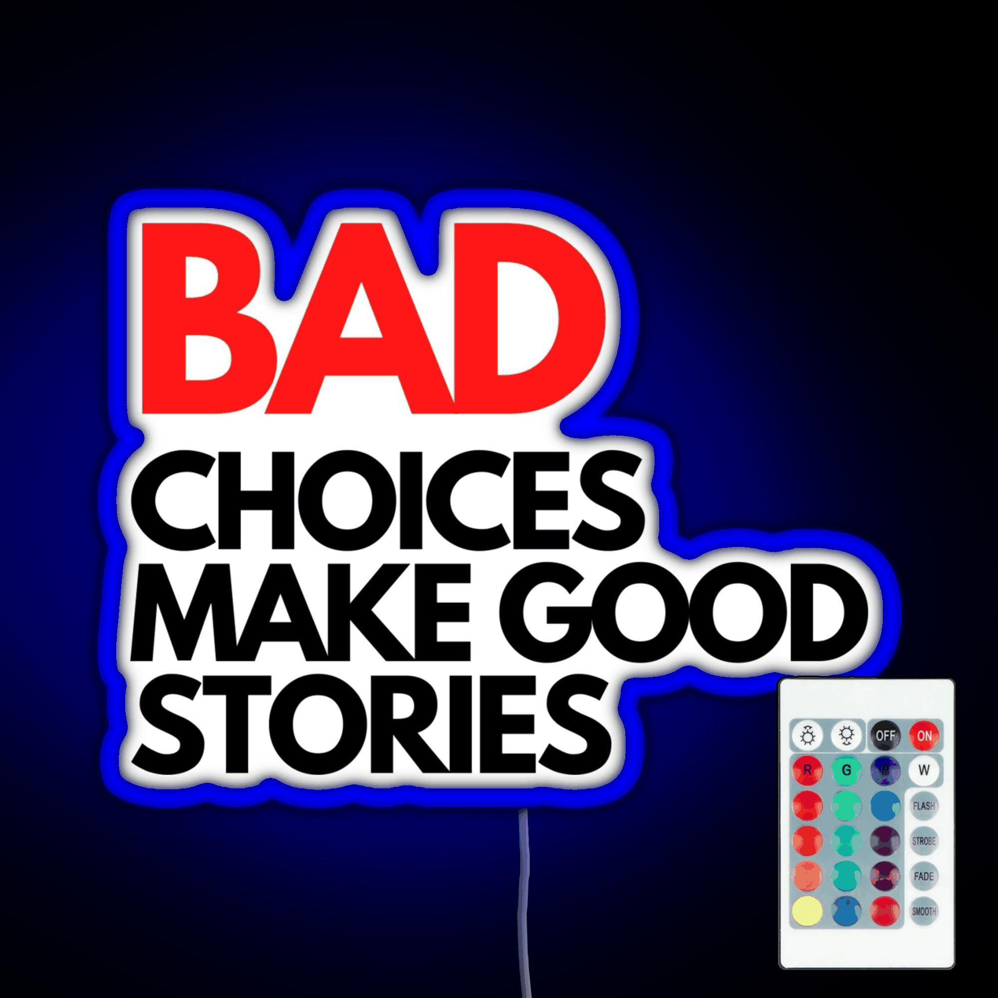 Bad Choices Make Good Stories Rgb Led Neon Sign Pop Wall Art