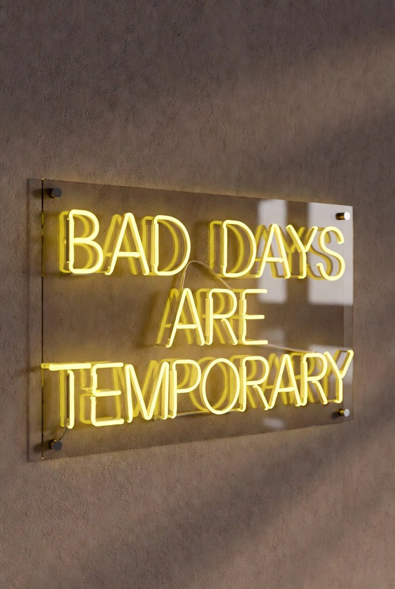 Bad Days Are Temporary LED Neon Sign - Shineneon