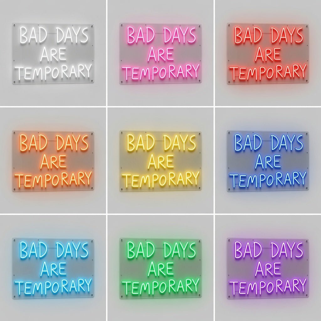 Bad Days Are Temporary LED Neon Sign Wall Neon Sign - Shineneon