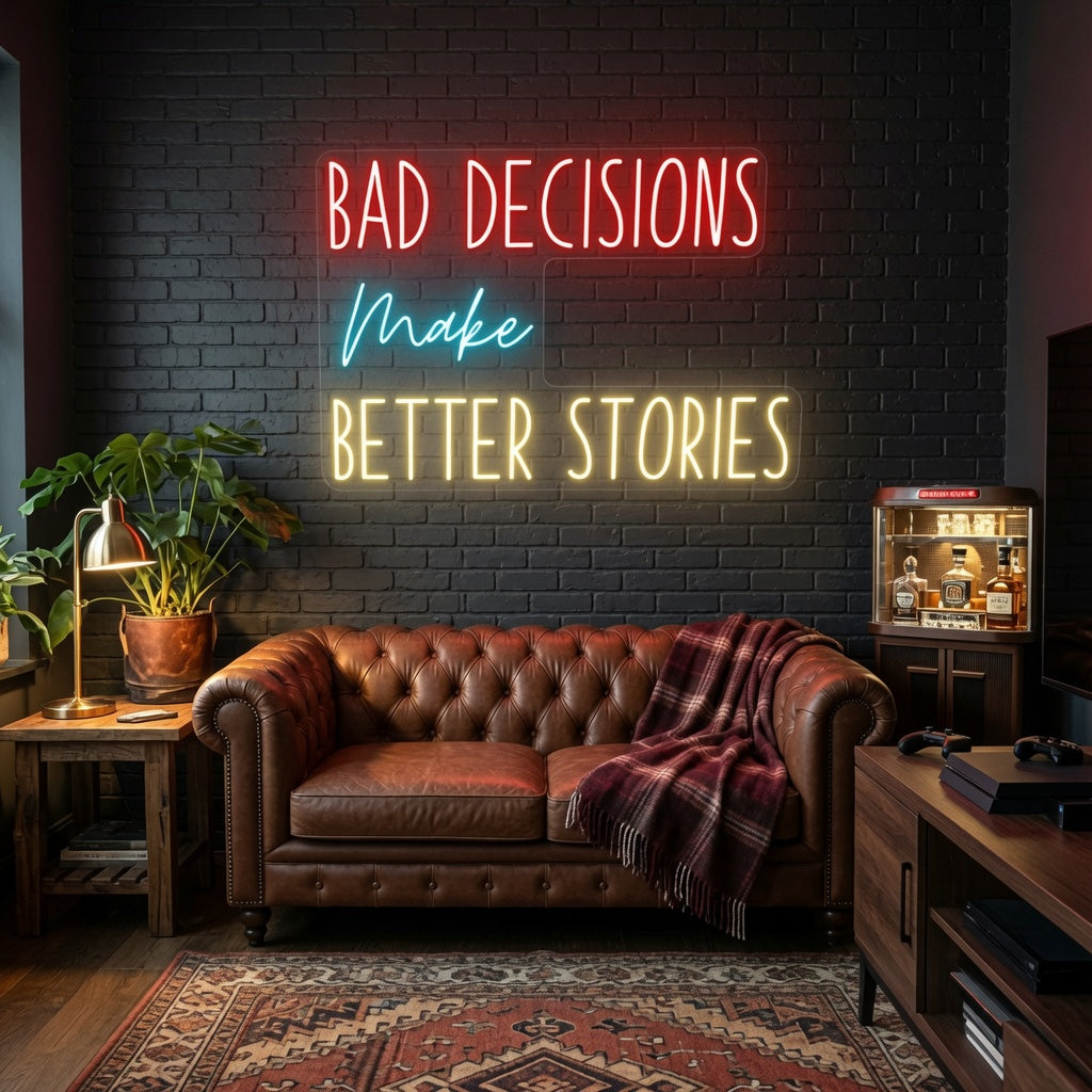 Bad Decisions Make Better Stories LED Neon Sign Home Wall Art - 03 Real Lifestyle Scene