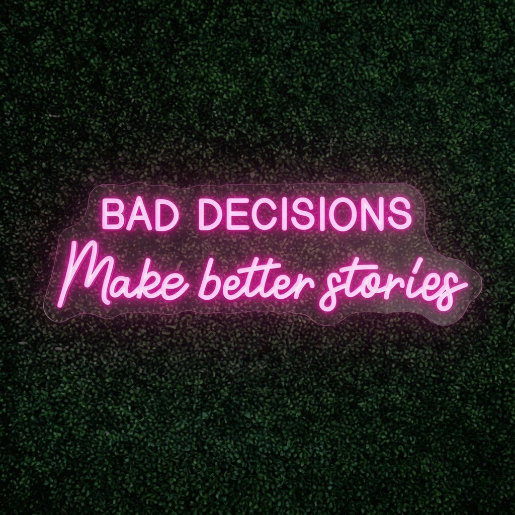 Bad Decisions Make Better Stories LED Neon Sign Home Wall Art Wall Decor - 01 Original Product Image