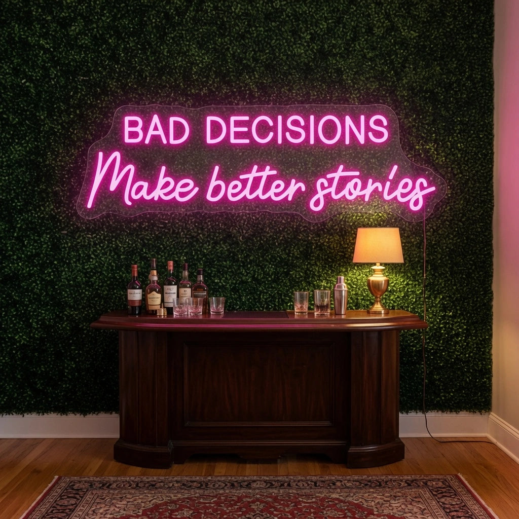 Bad Decisions Make Better Stories LED Neon Sign Home Wall Art Wall Decor - 03 Real Lifestyle Scene