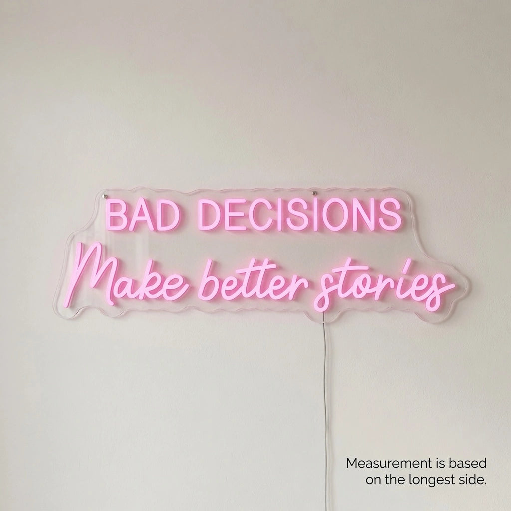 Bad Decisions Make Better Stories LED Neon Sign Home Wall Art Wall Decor - 04 Size Image