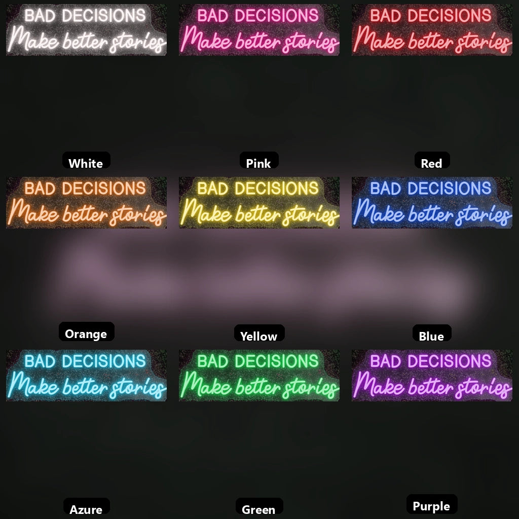 Bad Decisions Make Better Stories LED Neon Sign Home Wall Art Wall Decor - 05 Color Grid