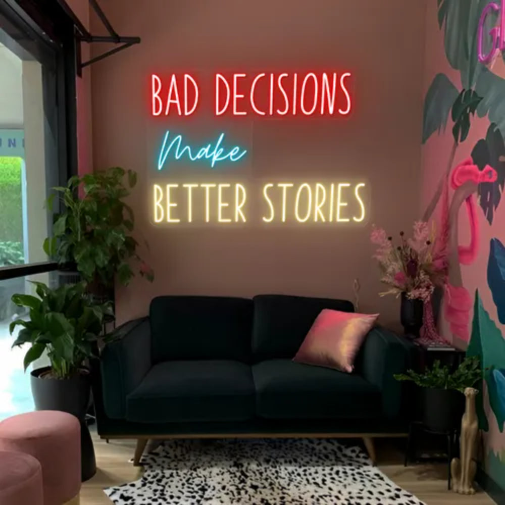 Bad Decisions Make Better Stories Led Neon Signs | Shineneon