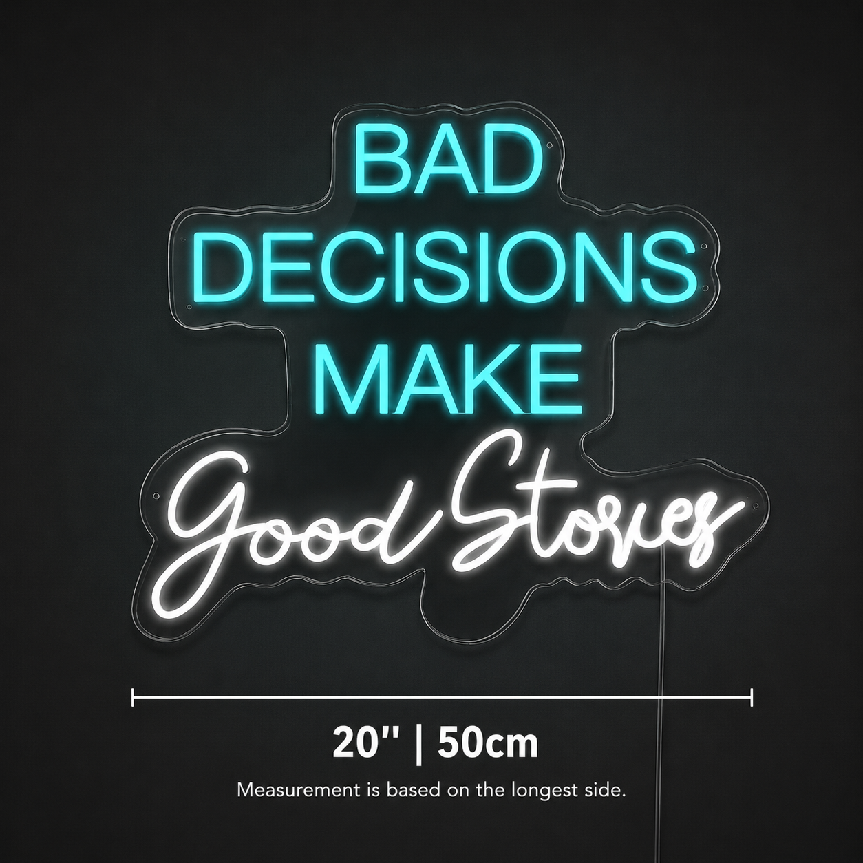 Bad Decisions Make Good Stories LED Neon Sign - 04 Size Image