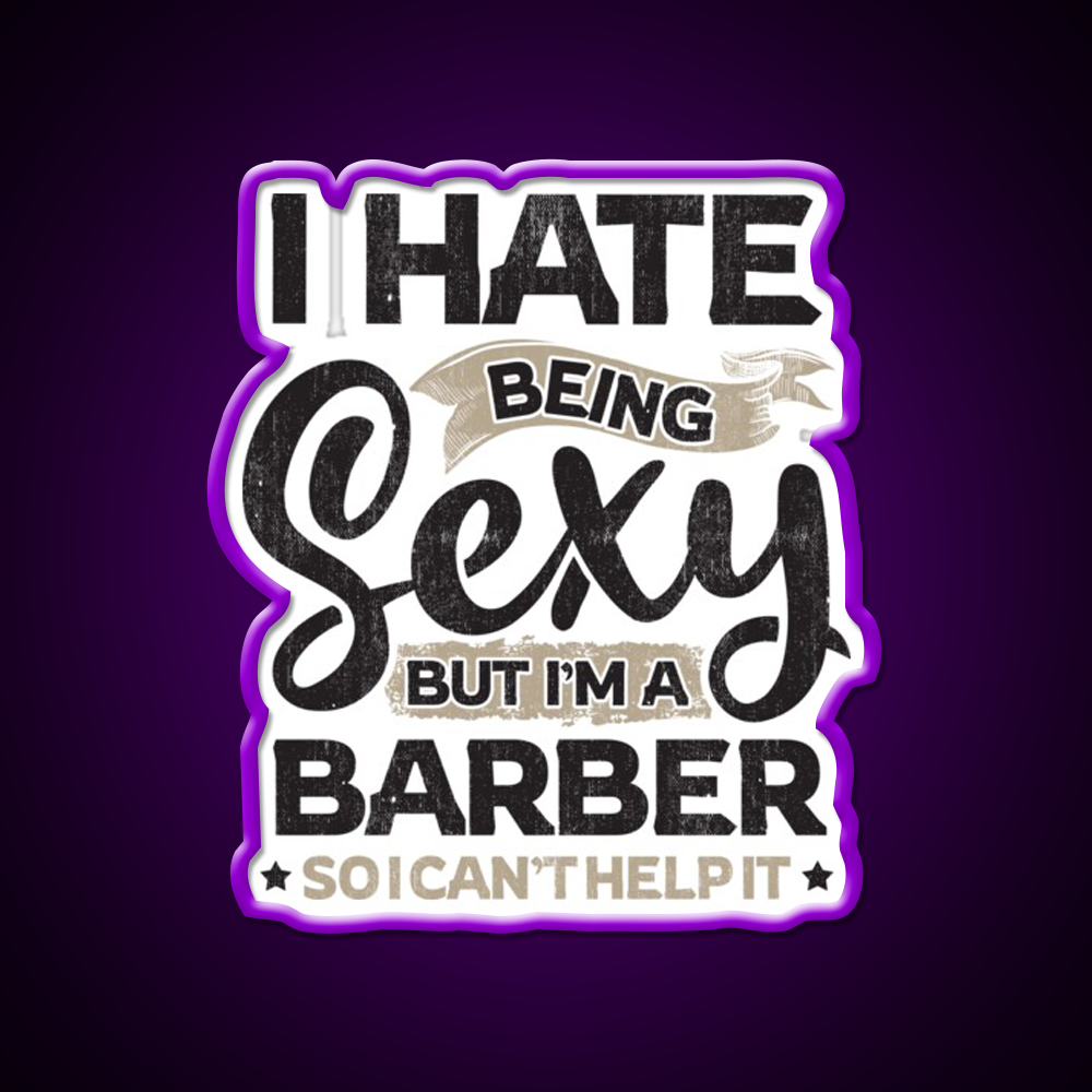 Barber Funny Barber And I Cant Help It Barber Shop Haircut Led Neon Sign