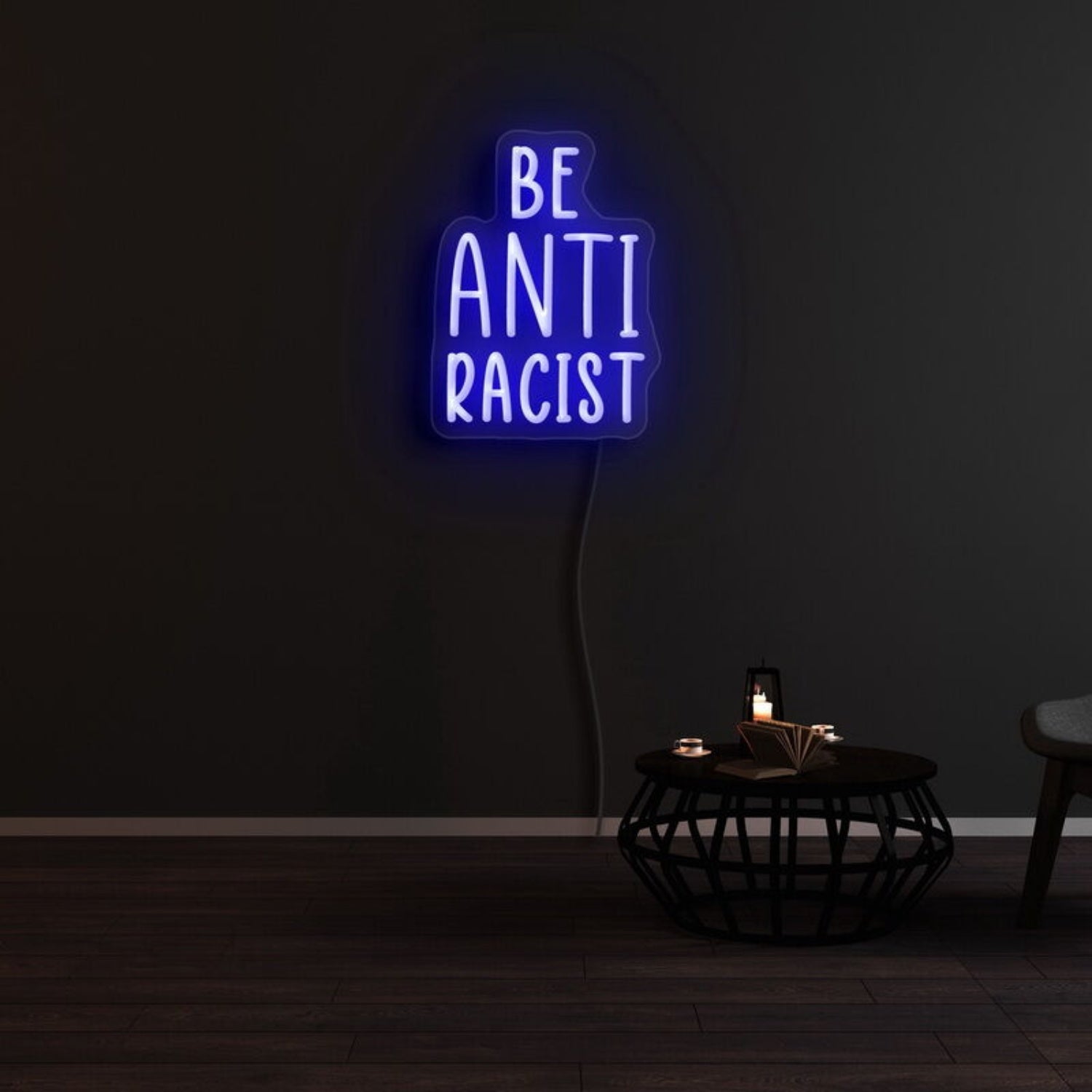 Be Anti Racist Neon Sign | Shineneon