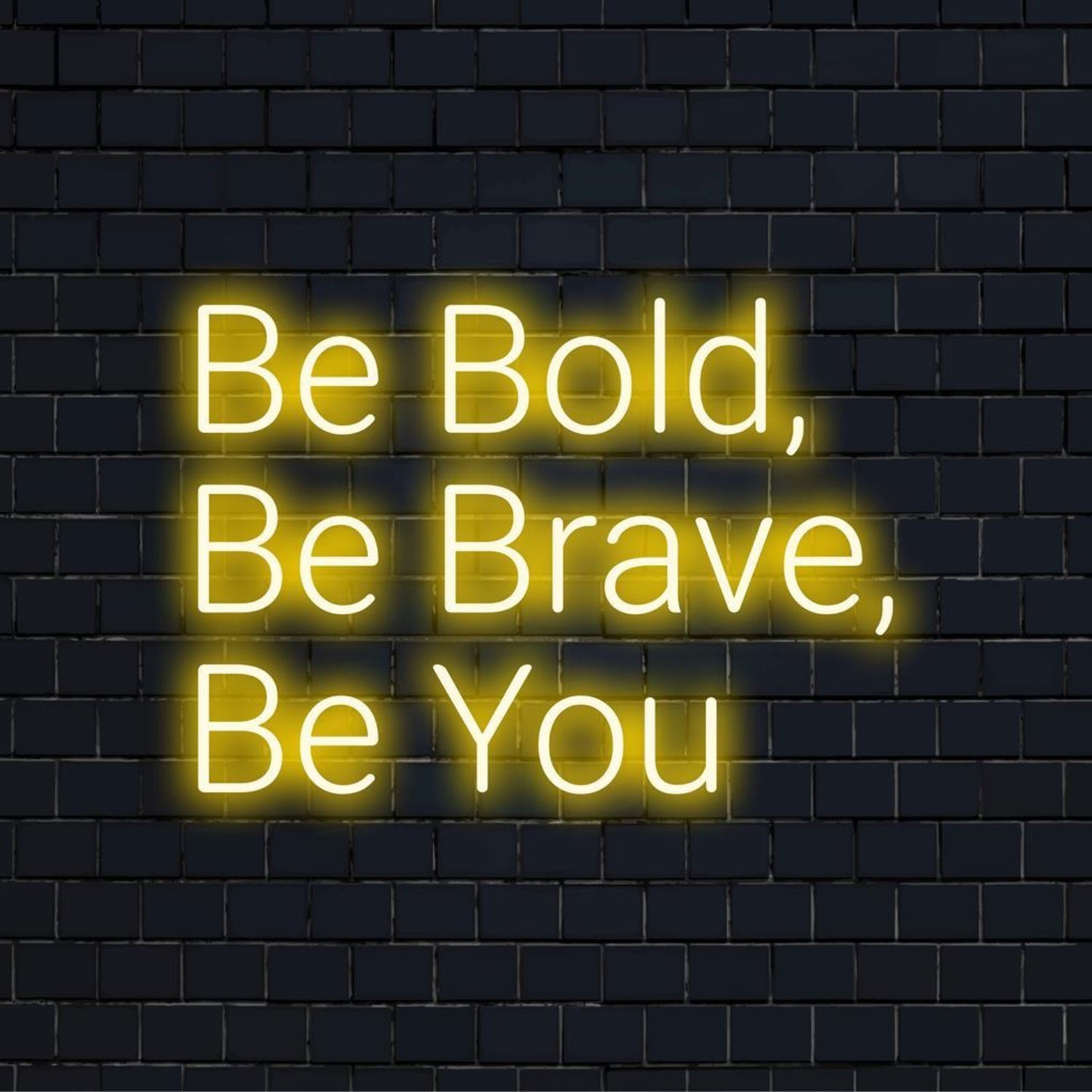 Be Bold Be Brave Be You Bright Led Neon Sign For Inspirational Home Office Gym Decor | Shineneon