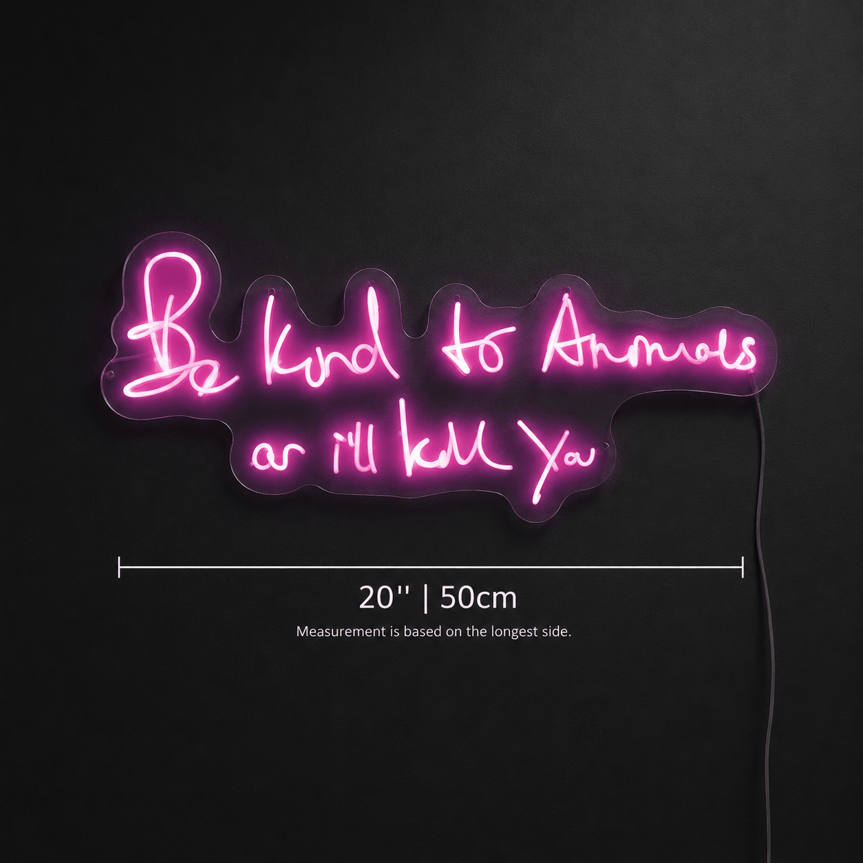 Be Kind To Animals Or I Ll Kill You LED Neon Sign - Shineneon