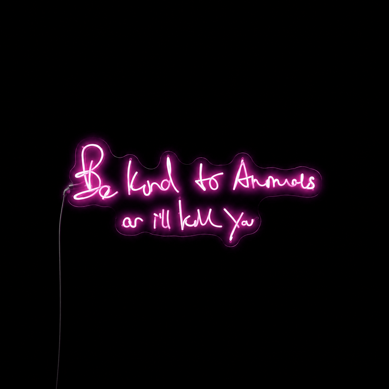 Be Kind To Animals Or I Ll Kill You LED Neon Sign - Shineneon