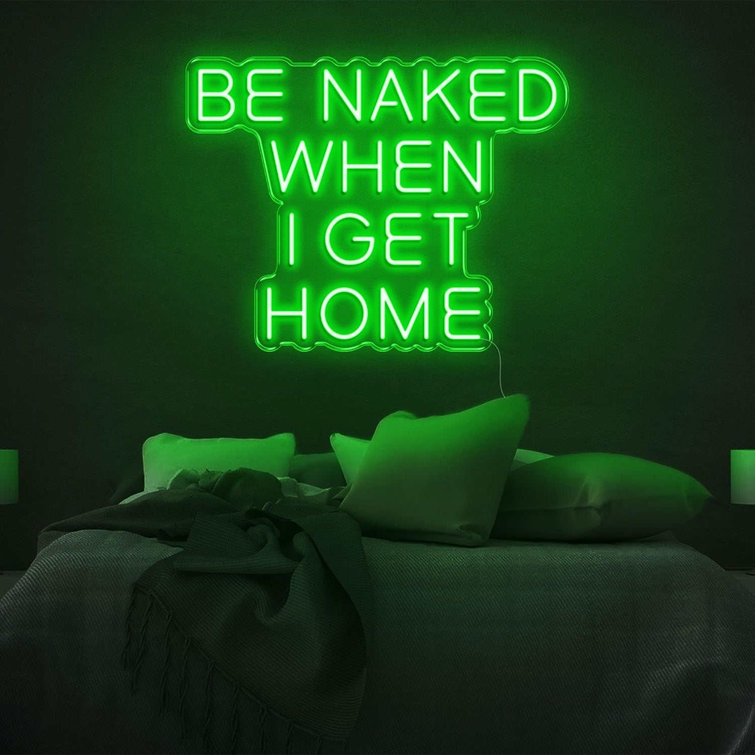 Be Naked When I Get Home Pink Led Neon Sign For Bedroom Decor | Shineneon