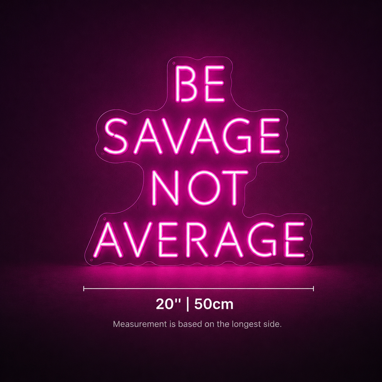 Be Savace Not Average LED Neon Sign - 01 Original Product Image