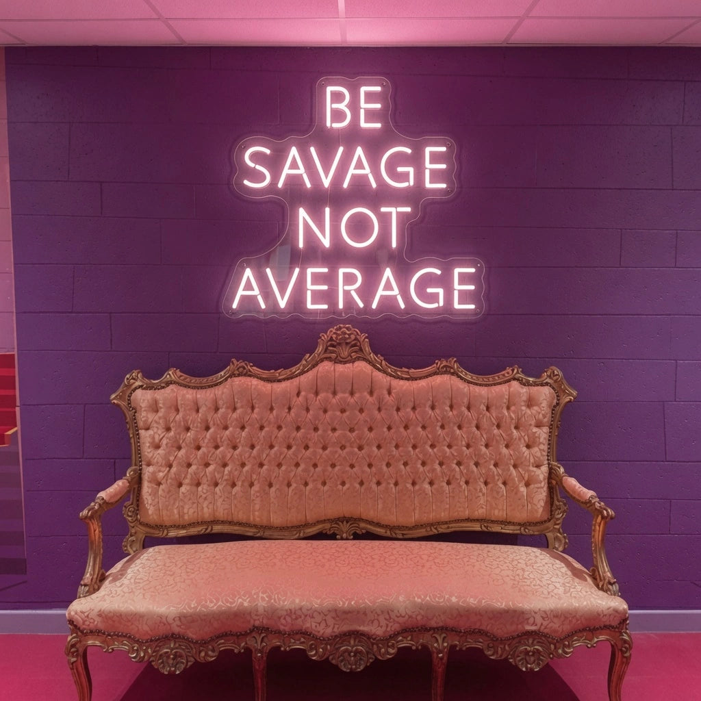Be Savage Not Average LED Neon Sign - 01 Original Product Image