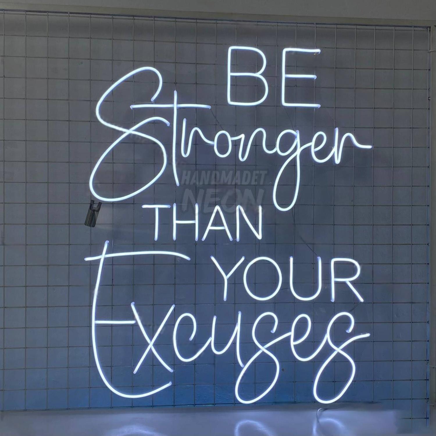 Be Stronger Than Your Excuses Led Neon Sign | Shineneon