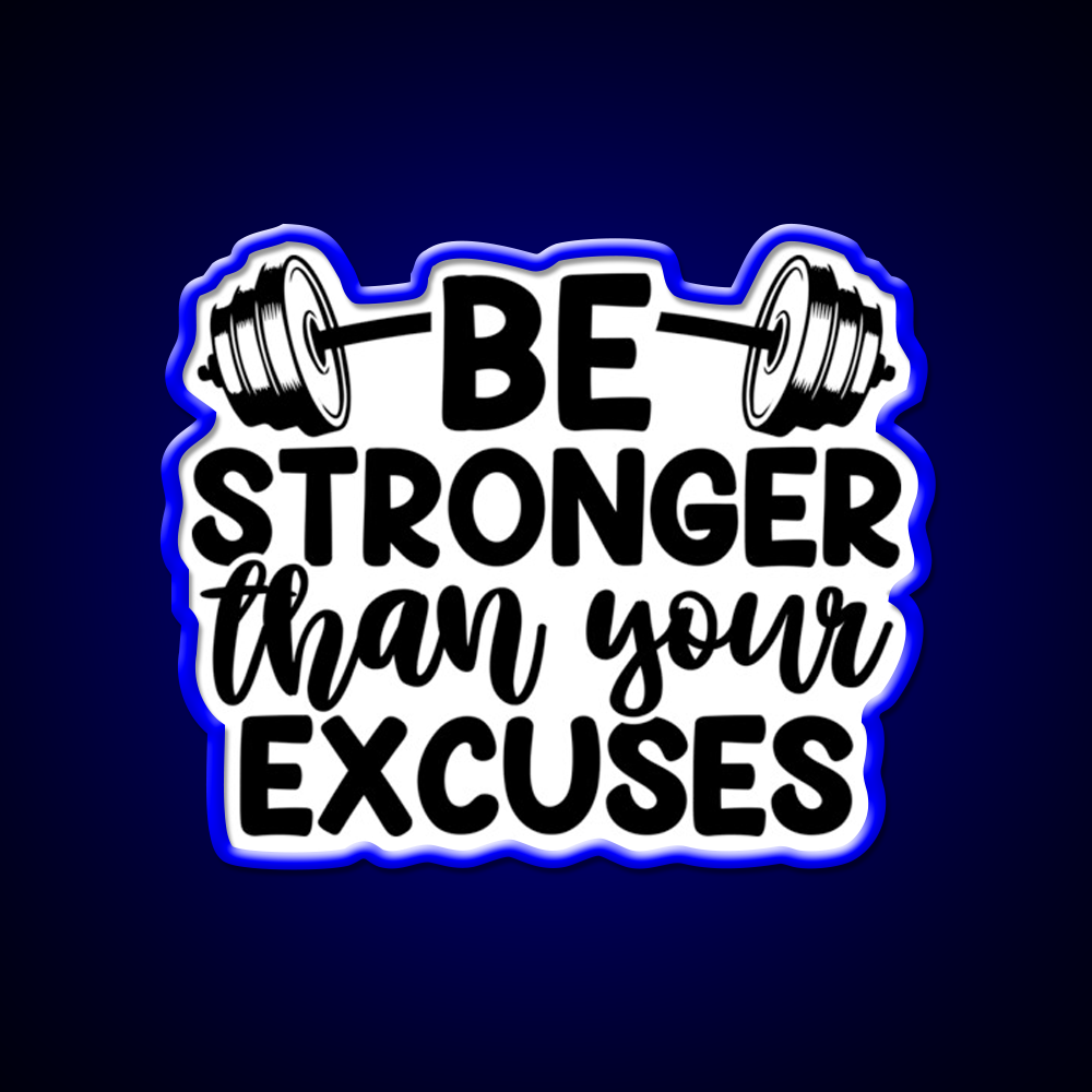 Be Stronger Than Yuour Excuses Gym Fitness Led Neon Sign Rgb Color