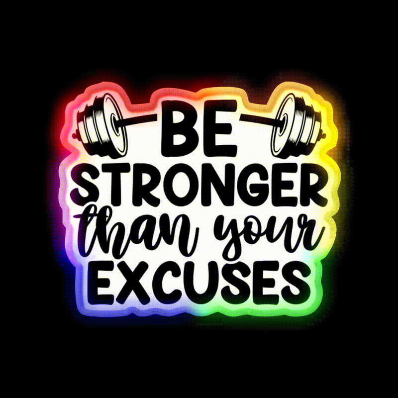 Be Stronger Than Yuour Excuses Gym Fitness Led Neon Sign Rgb Color