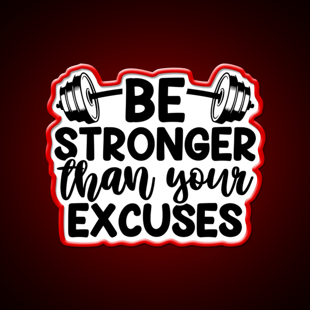 Be Stronger Than Yuour Excuses Gym Fitness Led Neon Sign Rgb Color