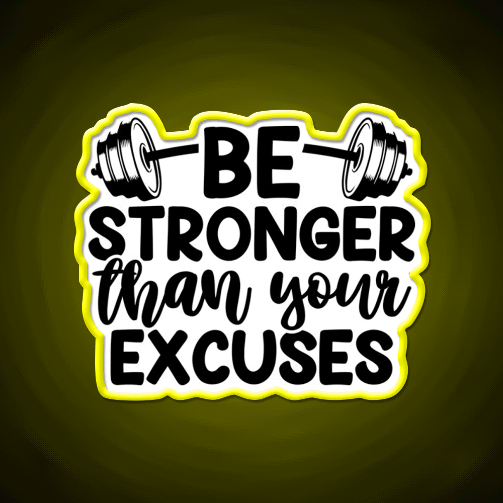 Be Stronger Than Yuour Excuses Gym Fitness Led Neon Sign Rgb Color