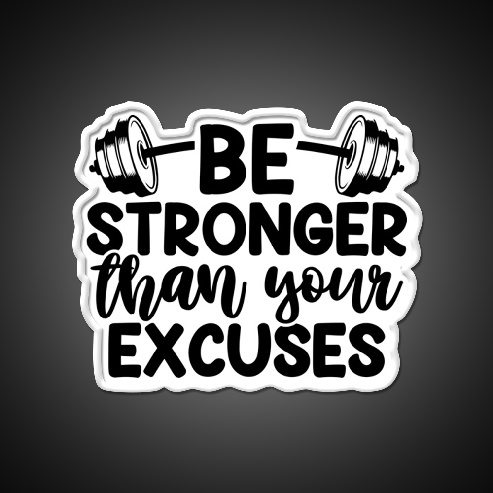 Be Stronger Than Yuour Excuses Gym Fitness Led Neon Sign Rgb Color