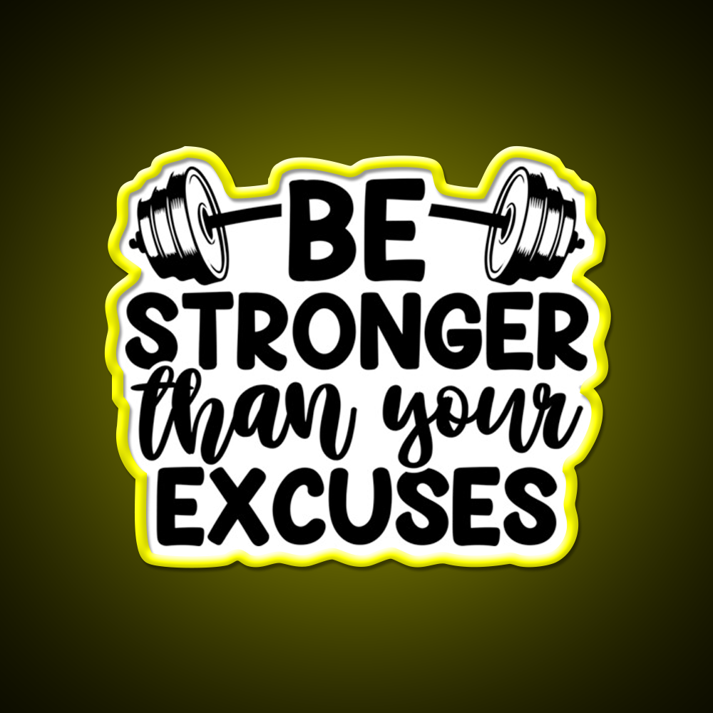 Be Stronger Than Yuour Excuses Gym Fitness Led Neon Sign Rgb Color