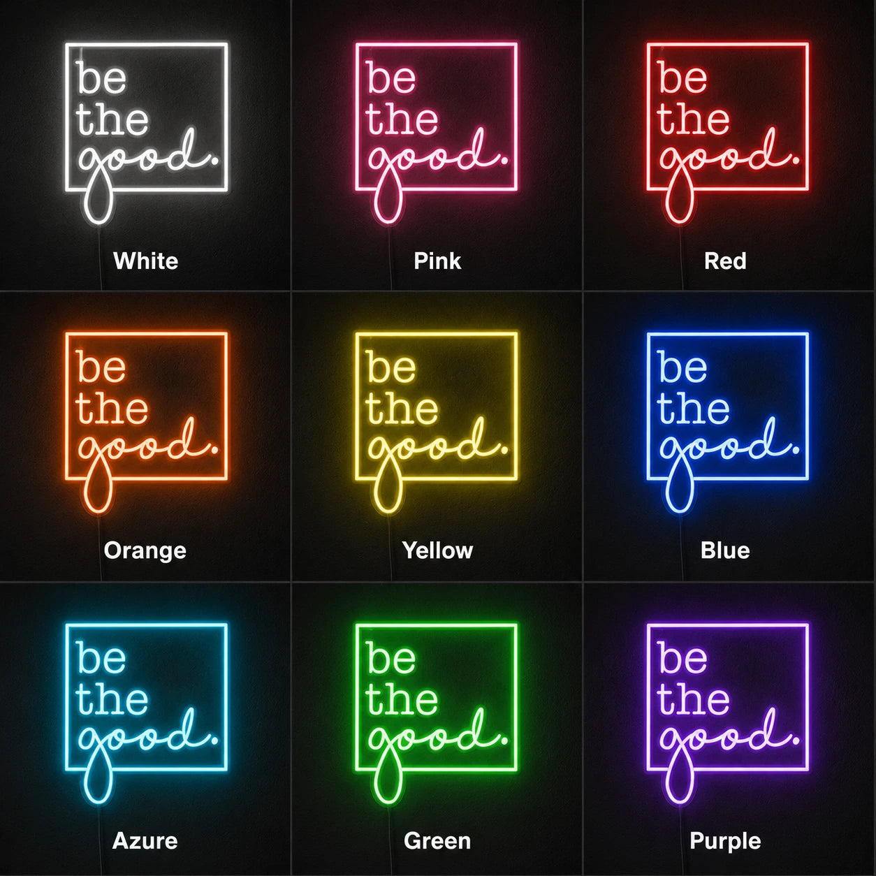 Be The Good LED Neon Sign Home Art - 05 Color Grid