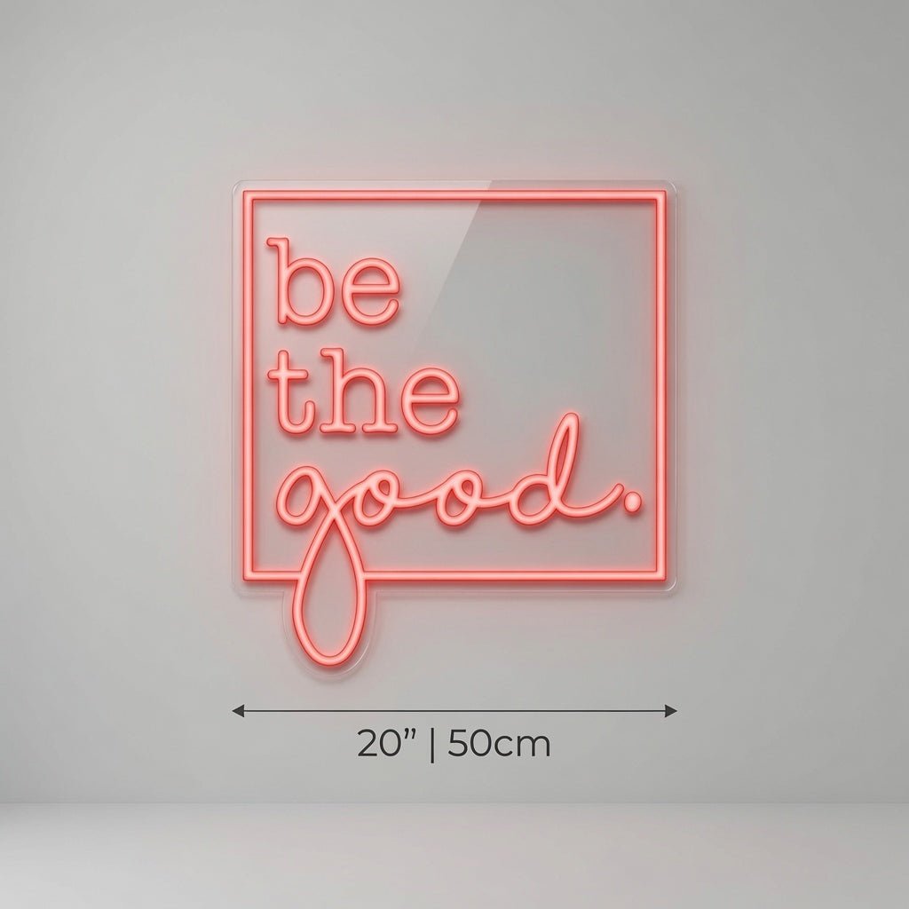 Be The Good LED Neon Sign Wall Neon Sign - Shineneon